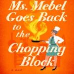 Book cover, Ms.-Mebel-Goes-Back-to-the-Chopping-Block