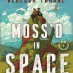 Book cover, Moss'd-In-Space,-Moss'd-in-Space-#1