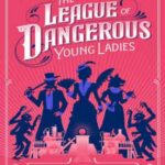 Book cover, The-League-of-Dangerous-Young-Ladies