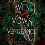 Book cover, Web-of-Vows-and-Vengeance,-the-Hirathean-Path-#1
