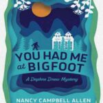 Book cover, You-Had-Me-at-Bigfoot,-A-Daphne-Drew-Mystery-#1
