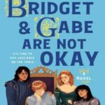 Book cover, Bridget-&-Gabe-are-Not-Okay,-The-Camelot-Disaster-#2