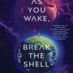 Book cover, As-You-Wake,-Break-the-Shell